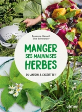 Manger ses mauvaises herbes : du jardin à l'assiette ! - Susanne Hansch