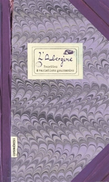 L'aubergine : recettes et variations gourmandes - Sonia Ezgulian