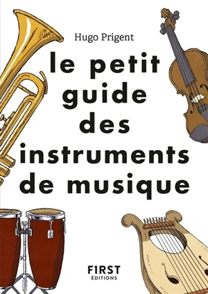 Le petit guide des instruments de musique - Hugo Prigent