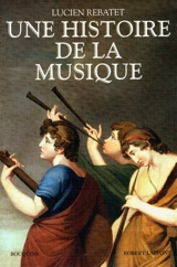 Une histoire de la musique - Lucien Rebatet
