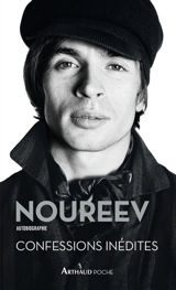 Noureev : autobiographie : confessions inédites - Rudolf Noureev