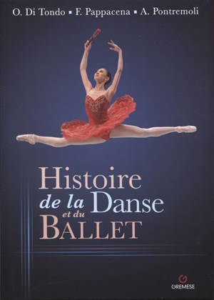 Histoire de la danse et du ballet - Ornella Di Tondo