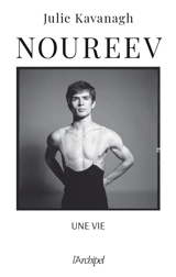 Noureev : une vie - Julie Kavanagh