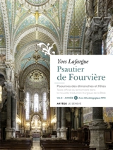 Psautier de Fourvière : psaumes des dimanches et fêtes : texte officiel du lectionnaire dans la nouvelle traduction liturgique de la Bible. Vol. 3. Année C - Yves Lafargue