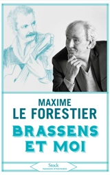 Brassens et moi - Maxime Le Forestier