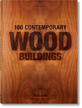 100 contemporary wood buildings. 100 zeitgenössische Holzbauten. 100 bâtiments contemporains en bois - Philip Jodidio