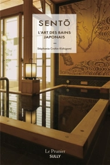 Sento : l'art des bains japonais - Stéphanie Crohin Kishigami