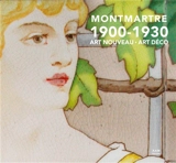 Montmartre : 1900-1930 : Art nouveau, Art déco - Charlotte Mus