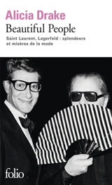Beautiful people : Saint-Laurent, Lagerfeld : splendeurs et misères de la mode - Alicia Drake