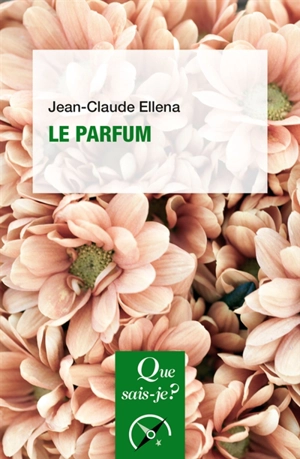 Le parfum - Jean-Claude Ellena
