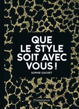 Que le style soit avec vous ! - Sophie Gachet