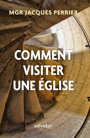 Comment visiter une église - Jacques Perrier