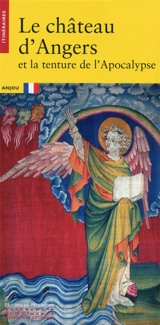 Le château d'Angers et la tenture de l'Apocalypse - Jean Mesqui
