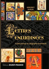 Lettres enluminées : carnet pratique de calligraphie ornementale - Margaret Morgan
