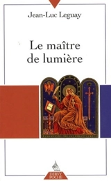 Le maître de lumière - Jean-Luc Leguay
