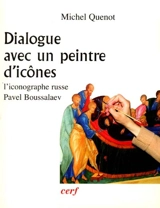 Dialogue avec un peintre d'icônes : l'iconographe russe Pavel Boussalaev - Pavel Bussalaev