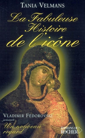 La fabuleuse histoire de l'icône : récit - Tania Velmans