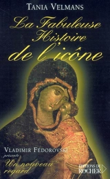 La fabuleuse histoire de l'icône : récit - Tania Velmans