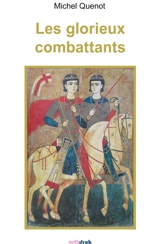 Les glorieux combattants - Michel Quenot