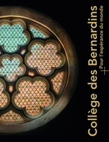 Collège des Bernardins : pour l'espérance du monde - Joseph Bert