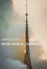 Notre-Dame de l'humanité - Adrien Goetz