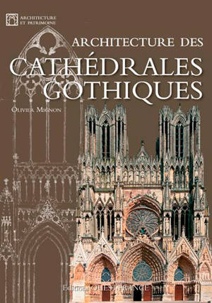 Architecture des cathédrales gothiques - Olivier Mignon