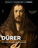 Dürer : un nouvel ordre de la beauté - Sylvie Girard-Lagorce