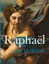 Raphaël : par le détail - Stefano Zuffi