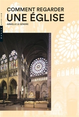 Comment regarder une église - Armelle Le Gendre