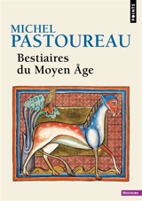 Bestiaires du Moyen Age - Michel Pastoureau