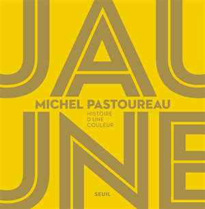 Jaune : histoire d'une couleur - Michel Pastoureau