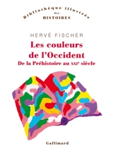 Les couleurs de l'Occident : de la préhistoire au XXIe siècle - Hervé Fischer