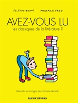 Avez-vous lu les classiques de la littérature ? : résumés en images des romans éternels - Soledad Bravi