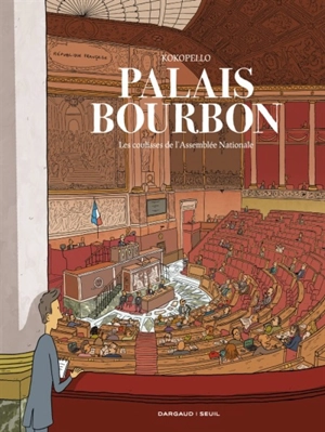 Palais Bourbon : les coulisses de l'Assemblée nationale - Kokopello
