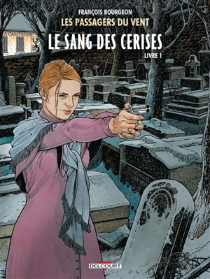 Les passagers du vent. Vol. 8. Le sang des cerises. Vol. 1. Rue de l'abreuvoir - François Bourgeon