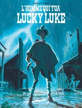 L'homme qui tua Lucky Luke - Matthieu Bonhomme