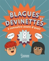 Blagues et devinettes à connaître avant d'avoir 8 ans - Aurore Meyer