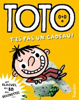 Toto, le super zéro. Vol. 3. Toto, t'es pas un cadeau ! - Franck Girard