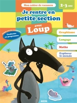 Je rentre en petite section avec Loup : 2-3 ans, de la toute petite à la petite section - Orianne Lallemand