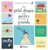 Un petit dessin pour parler comme les grands : 60 mots illustrés pour enrichir son vocabulaire - Sandrine Campese