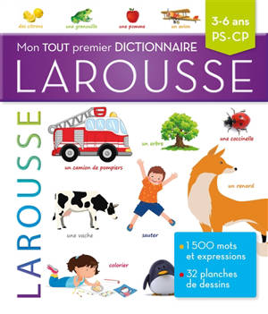 Mon tout premier dictionnaire Larousse : 3-6 ans, PS-CP