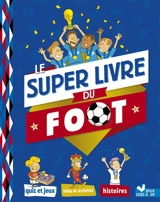 Le super livre du foot - Willy Richert
