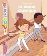 J'apprends la danse classique - Emmanuelle Ousset
