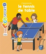 J'apprends le tennis de table - Jérémy Rouche