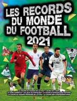 Les records du monde du football 2021 - Keir Radnedge