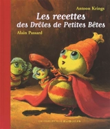 Les recettes des drôles de petites bêtes - Antoon Krings