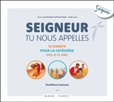 Seigneur tu nous appelles, 8-11 ans : 13 chants pour la catéchèse des 8-11 ans : partitions incluses - Diffusion catéchistique