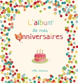 L'album de mes anniversaires - Mathilde Lebeau