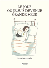 Le jour où je suis devenue grande soeur - Martina Aranda