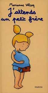 J'attends un petit frère - Marianne Vilcoq